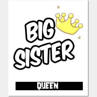 Big sister is a queen Posters and Art